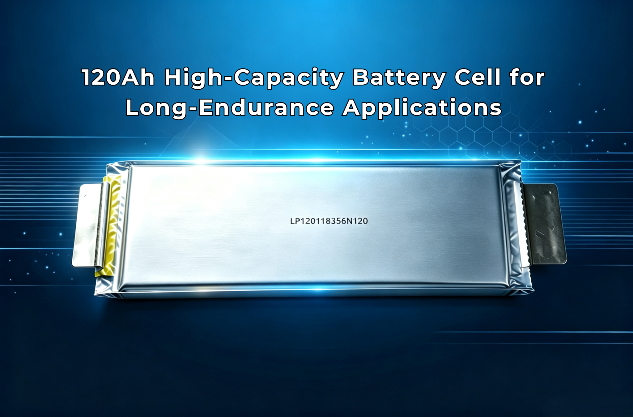 120Ah high-capacity pouch battery cell for long-endurance applications